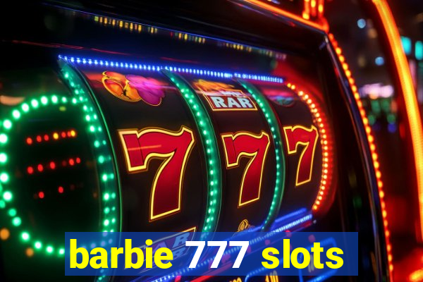 barbie 777 slots